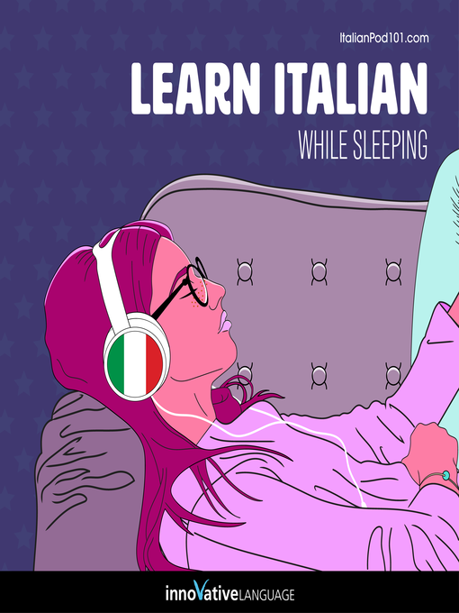 Title details for Learn Italian While Sleeping by Innovative Language Learning, LLC - Wait list